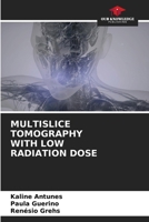 Multislice Tomography with Low Radiation Dose 6207516826 Book Cover