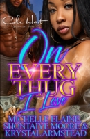 On Every Thug I Love: An Urban Romance: Standalone B08SGRQ77H Book Cover