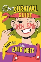 Only Survival Guide Teen Girls Will Ever Need : Understand Your Body, Learn to Take Care of Yourself, Establish Healthy Relationships, Make Money, Boost Your Confidence, and So Much More! 1961784165 Book Cover