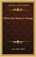 When the Heart is Young 1419168207 Book Cover