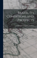 Brazil, Its Conditions and Prospects 1018938923 Book Cover