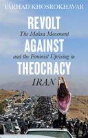 Revolt Against Theocracy: The Mahsa Movement and the Feminist Uprising in Iran 1509564500 Book Cover