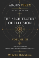 THE POLLING SOCIETY: THE ARCHITECTURE OF ILLUSION (ARGUS VIREX) B0H7PMTFDD Book Cover