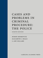 Cases and Problems in Criminal Procedure: The Police 1531031285 Book Cover