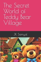 The Secret World of Teddy Bear Village B0C9SDMHHF Book Cover