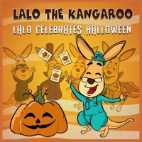 Lalo The Kangaroo: Lalo Celebrates Halloween: Halloween bedtime storie -Children's Halloween Book (The Adventures of Lalo The Kangaroo) B08KGT7FC8 Book Cover