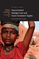 International Refugee Law and Socio-Economic Rights: Refuge from Deprivation 052113336X Book Cover
