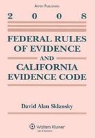 Federal Rules of Evidence and California Evidence Code 2008 Supplement 0735572135 Book Cover