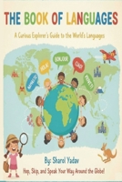 The book of Languages: A Curious Explorer’s Guide to the World of Languages B0GGNV18V3 Book Cover