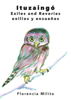 Ituzaingó: Exiles and Reveries 173639634X Book Cover