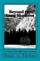 Beyond the Long Shadows 154109204X Book Cover