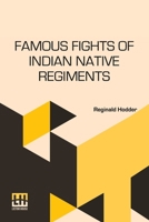 Famous Fights Of Indian Native Regiments B0DQKSCGZR Book Cover