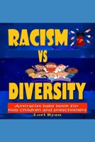 Racism Vs Diversity: Antiracist Baby Book For Kids Children And Preschoolers B091F3LDHM Book Cover