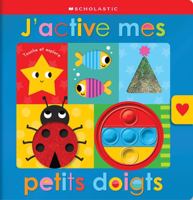 Apprendre avec Scholastic : Touche et explore : J’active mes petits doigts 1039705944 Book Cover