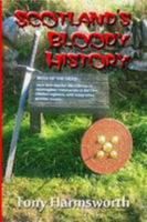 Scotland's Bloody History 1409239292 Book Cover