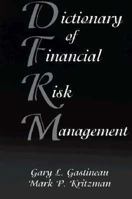 Dictionary of Financial Risk Management 1883249570 Book Cover