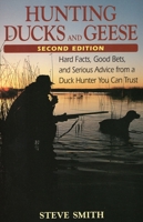 Hunting Ducks and Geese: Hard Facts, Good Bets, and Serious Advice from a Duck Hunter You Can Trust 0811704610 Book Cover