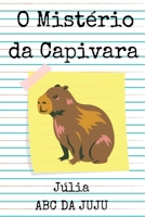 O Mist rio Da Capivara (Portuguese Edition) 6500364244 Book Cover