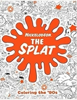 NICKELODEON THE SPLAT COLORING THE 90S: Anxiety NICK90s Coloring Books For Adults And Kids Relaxation And Stress Relief B09TDSMVRP Book Cover