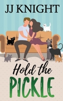 Hold the Pickle: A Roommate Rom Com 193815035X Book Cover