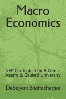 Macro Economics: NEP Curriculum for B.Com – Assam & Gauhati University (B.Com Success Series: NEP Assam & Gauhati University) B0DR8DP9XX Book Cover