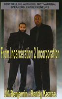 From Incarceration 2 Incorporation 0981775640 Book Cover