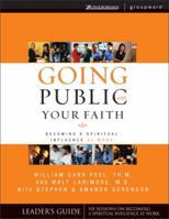 Going Public with Your Faith: Becoming a Spiritual Influence at Work 0310246091 Book Cover