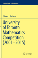 University of Toronto Mathematics Competition (2001–2015) 3319802739 Book Cover