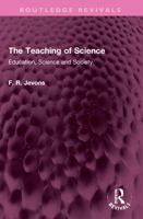 The Teaching of Science: Education, Science and Society 1032317442 Book Cover