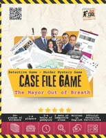 Detective Game - Murder Mystery Game - The Mayor Out Of Breath: An unsolved cold case file - Can you solve the crime? B0FPXDK2L7 Book Cover