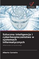Sztuczna inteligencja i cyberbezpieczenstwo w systemach informatycznych: Wklad audytu komputerowego (Polish Edition) 6203889334 Book Cover