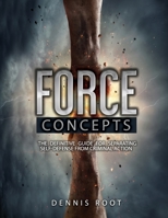 Force Concepts: The Definitive Guide for Separating Self-Defense From Criminal Action 173387710X Book Cover