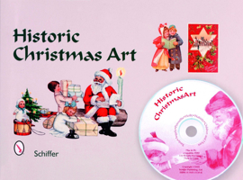 Historic Christmas Art: Santa, Angles, Poinsettia, Holly, Nativity, Children, And More 076432120X Book Cover
