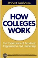 How Colleges Work: The Cybernetics of Academic Organization and Leadership (Jossey Bass Higher and Adult Education Series) 155542354X Book Cover