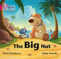 Collins Big Cat Phonics for Letters and Sounds – The Big Nut: Band 1B/Pink B 0008357609 Book Cover