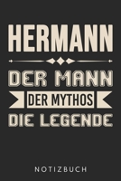 Hermann Der Mann Der Mythos Die Legende: Din A5 Kariertes Heft (Kariert) Mit Karos Für Hermann | Notizbuch Tagebuch Planer Für Jeden Mit Dem Vorname ... Name & Spitzname Notebook (German Edition) 167843227X Book Cover