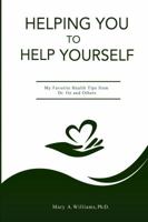Helping You to Help Yourself My Favorite Health Tips from Dr. Oz and Others 0998304719 Book Cover