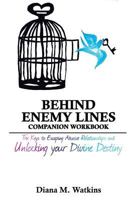 Behind Enemy Lines Companion Workbook: The Keys to Escaping Abusive Relationships and Unlocking Your Divine Destiny 1717523684 Book Cover