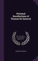 Personal Recollections Of Thomas De Quincey 1166282848 Book Cover