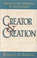 Creator and Creation: Nature in the Worldview of Ancient Israel 1565630424 Book Cover