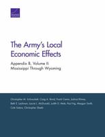 The Army's Local Economic Effects: Appendix B: Mississippi Through Wyoming 0833090844 Book Cover