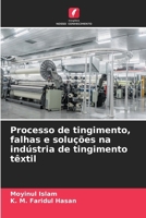 Processo de tingimento, falhas e soluções na indústria de tingimento têxtil (Portuguese Edition) 6208919355 Book Cover