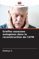 Greffes osseuses autogènes dans la reconstruction de l'ATM (French Edition) 6209906478 Book Cover