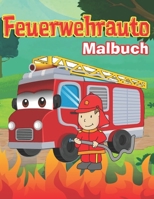 Feuerwehrauto Malbuch: Malbuch Fahrzeuge: LKW-Malbuch f�r Jungen und Kinder 1673709095 Book Cover