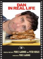 Dan in Real Life: The Shooting Script 1557047944 Book Cover
