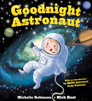 Goodnight Astronaut: The Perfect Bedtime Book! (Goodnight Series) 1464238774 Book Cover