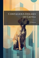 Contagious diseases of cattle: prize essay 1175577332 Book Cover