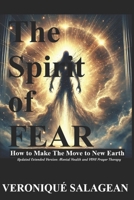The Spirit of FEAR: Updated Version: Mental Health and VSHS Prayer Therapy B0DWKCPF4K Book Cover
