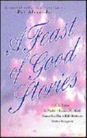 A Feast of Good Stories: A Special Collection 0745932118 Book Cover