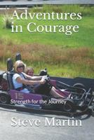 Adventures in Courage: Strength for the Journey 1731072066 Book Cover